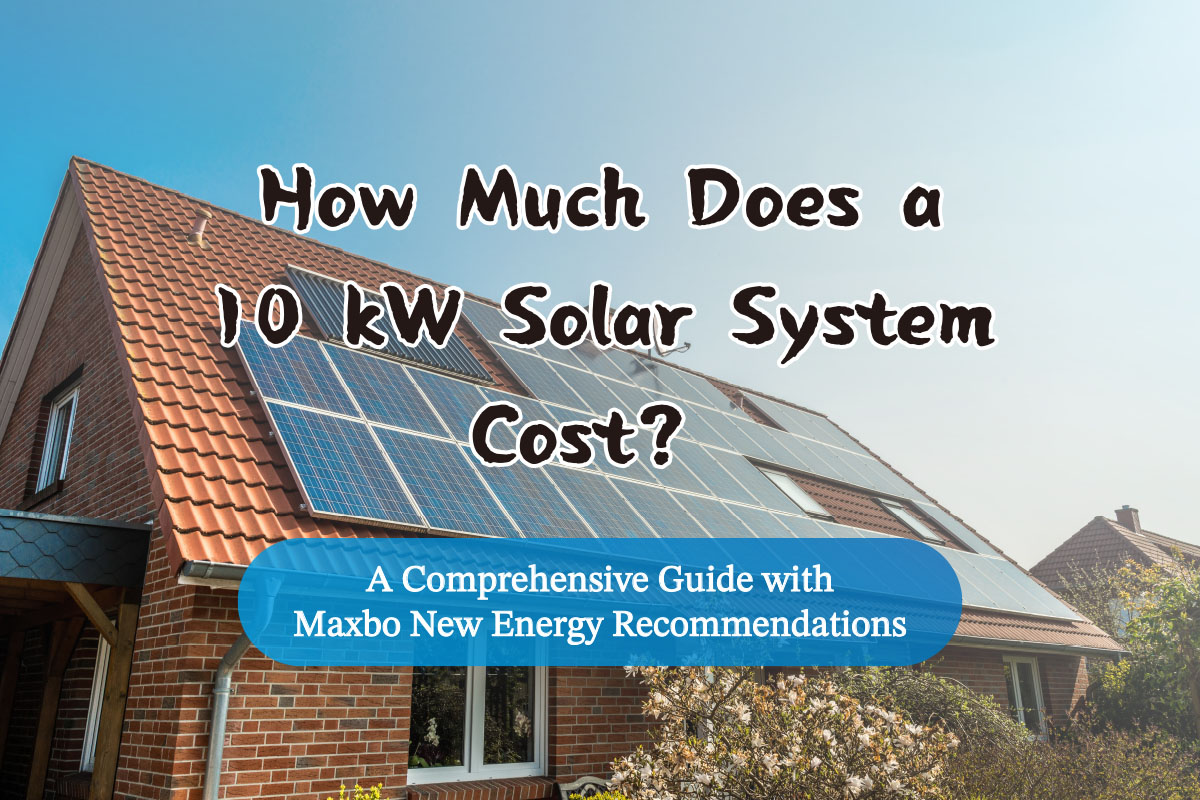 How Much Does A 10 KW Solar System Cost Unveiling The True Value And 