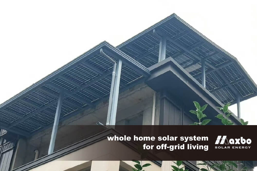 whole home solar system for off-grid living