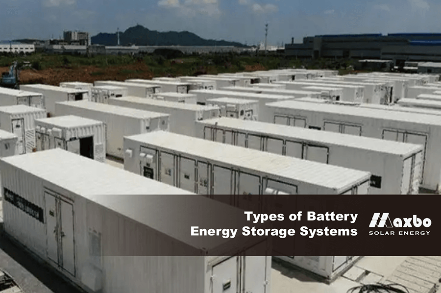 Types of Battery Energy Storage Systems